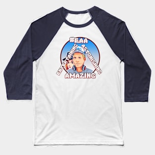 EAA - Entertaining, Astonishing, Amazing Baseball T-Shirt